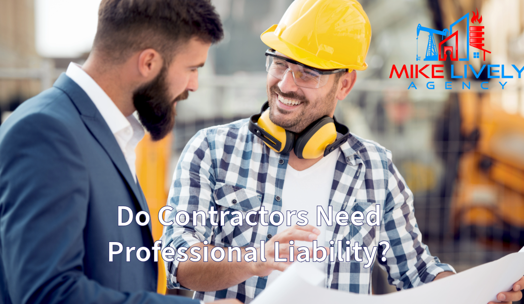 A contractor in a hard hat discussing plans with a business professional on a construction site, with the Mike Lively Agency logo in the top right corner and the text "Do Contractors Need Professional Liability?" at the bottom.