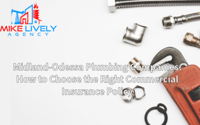 Midland-Odessa Plumbing Companies: How to Choose the Right Commercial Insurance Policy