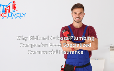 Why Midland-Odessa Plumbing Companies Need Specialized Commercial Insurance