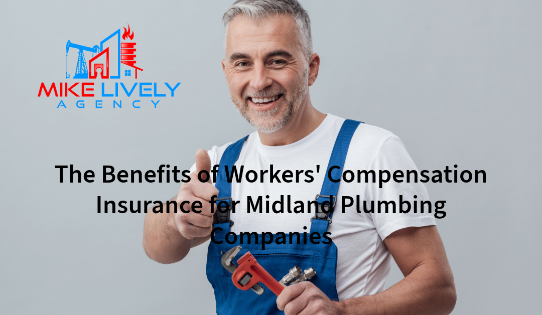 A middle-aged plumber with gray hair wearing a white shirt and blue overalls holds a wrench in one hand and gives a thumbs-up with the other. The Mike Lively Agency logo is in the top left corner. The text "The Benefits of Workers' Compensation Insurance for Midland Plumbing Companies" is centered at the bottom of the image.